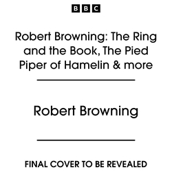 Book cover of Robert Browning: The Ring and the Book, The Pied Piper of Hamelin & more by Robert Browning