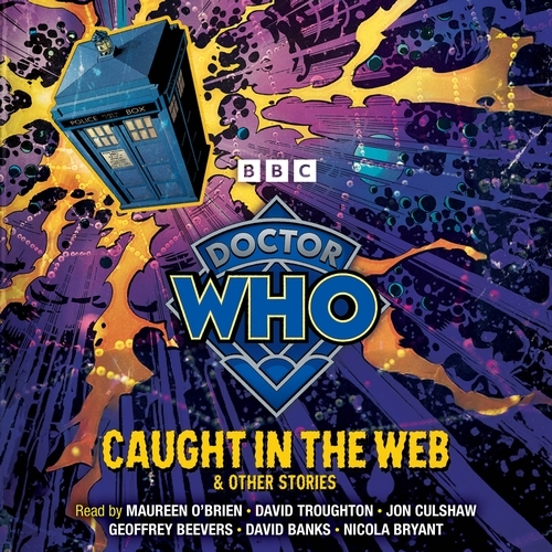 Book cover of Doctor Who: Caught in the Web & Other Stories by BBC