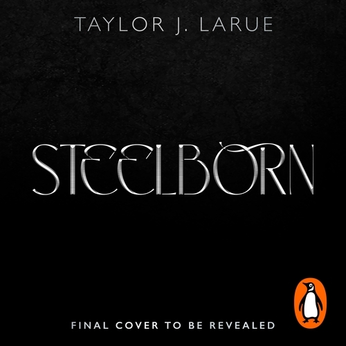 Book cover of Steelborn by Taylor J. LaRue
