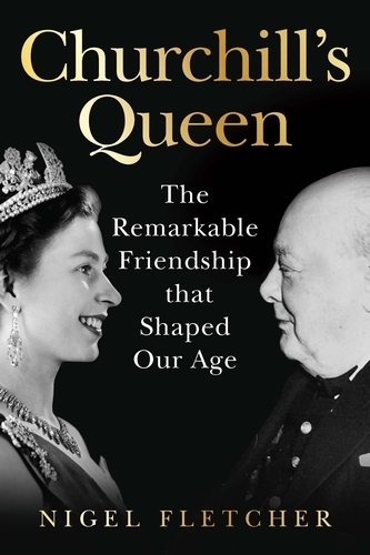 Book cover of Churchill’s Queen by Nigel Fletcher