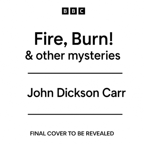 Book cover of Fire, Burn! & other mysteries by John Dickson Carr