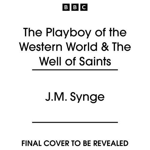 Book cover of The Playboy of the Western World & The Well of Saints by J.M Synge