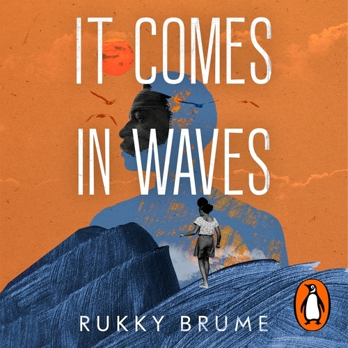Book cover of It Comes in Waves by Rukky Brume