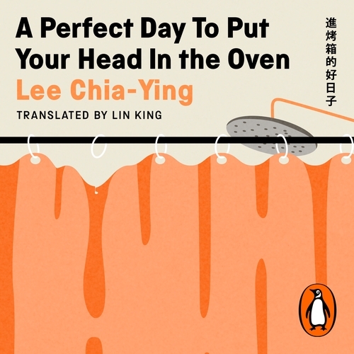 Book cover of A Perfect Day to Put Your Head in the Oven by Lee Chia-Ying