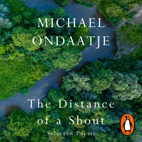 Book cover of The Distance of a Shout: Selected Poems by Michael Ondaatje