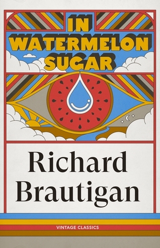 Book cover of In Watermelon Sugar by The Estate of Richard Brautigan