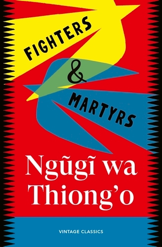 Book cover of Fighters & Martyrs by Ngugi wa Thiong'o