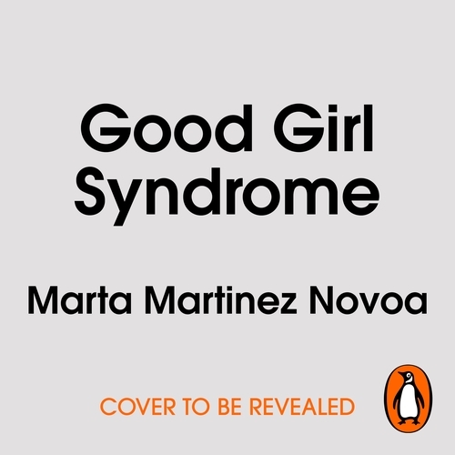 Book cover of Good Girl Syndrome by Marta Martínez Novoa