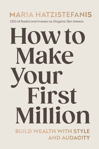 Book cover of How to Make Your First Million by Maria Hatzistefanis