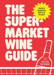 Book cover of The Supermarket Wine Guide by Helen McGinn