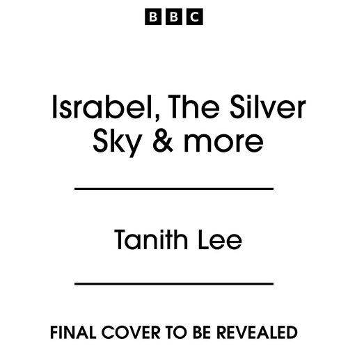 Book cover of Israbel, The Silver Sky & more by Tanith Lee