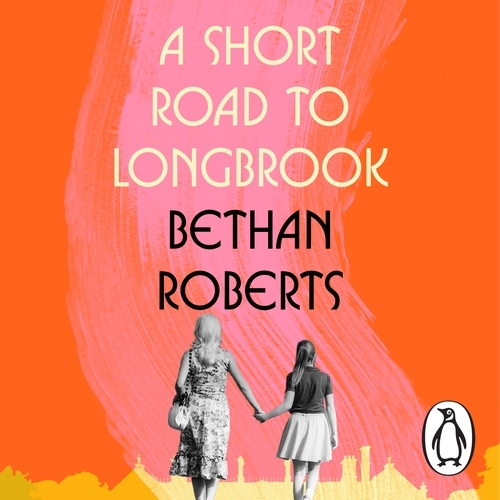 Book cover of A Short Road to Longbrook by Bethan Roberts