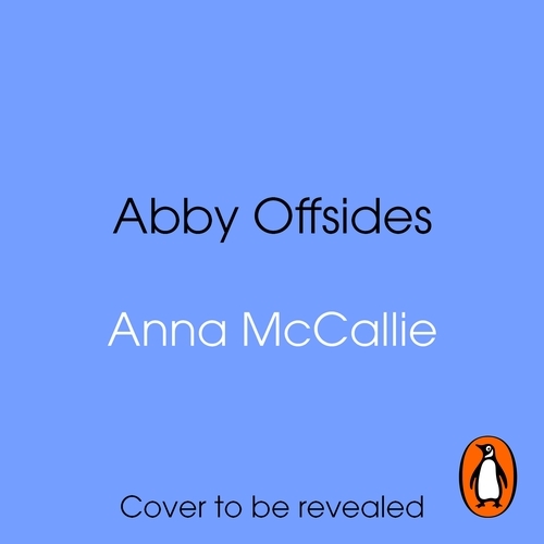 Book cover of Abby Offsides by Anna McCallie