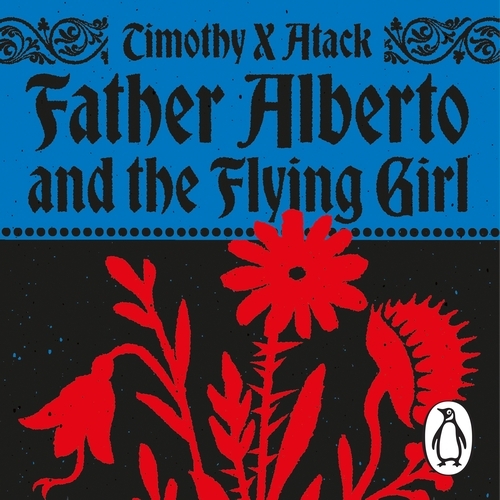 Book cover of Father Alberto and the Flying Girl by Timothy X Atack