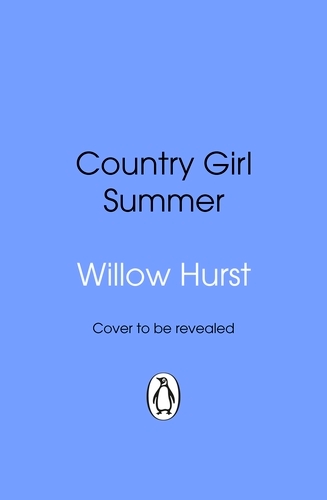 Book cover of Country Girl Summer by Willow Hurst