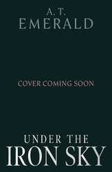 Book cover of Under the Iron Sky by A.T. Emerald