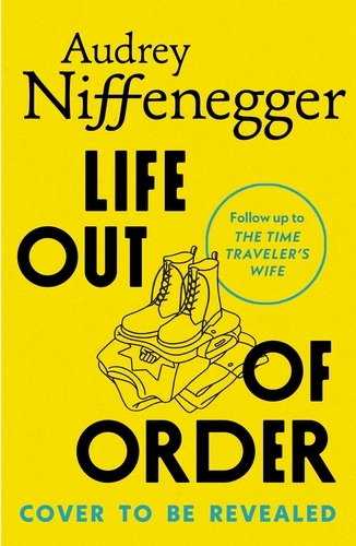 Book cover of Life Out of Order by Audrey Niffenegger