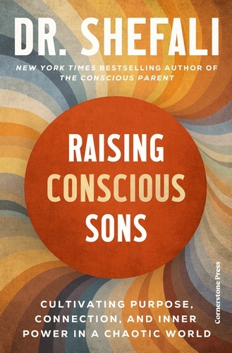 Book cover of Raising Conscious Sons by Shefali Tsabary
