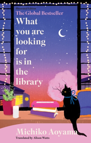 Book cover of What You Are Looking for is in the Library by Michiko Aoyama