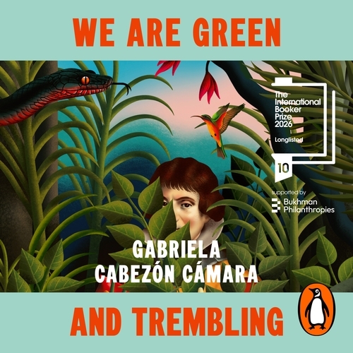 Book cover of We Are Green and Trembling by Gabriela Cabezón Cámara