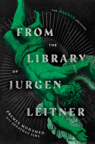 Book cover of From the Library of Jurgen Leitner by Premee Mohamed, Jonathan Sims