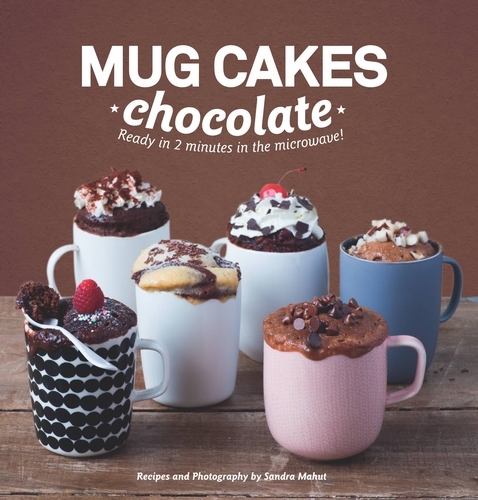 Book cover of Mug Cakes: Chocolate by Sandra Mahut