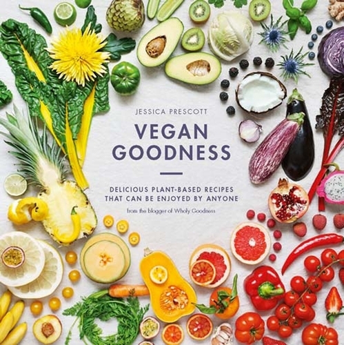 Book cover of Vegan Goodness by Jessica Prescott