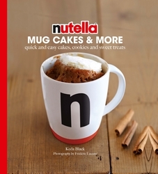 Book cover of Nutella Mug Cakes and More by Kéda Black