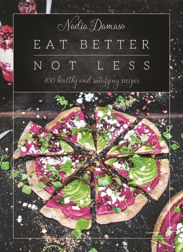 Book cover of Eat Better Not Less by Nadia Damaso