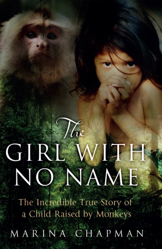Book cover of The Girl with No Name by Marina Chapman, Vanessa James