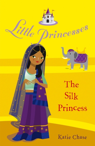 Book cover of #9 - Little Princesses: The Silk Princess by Katie Chase