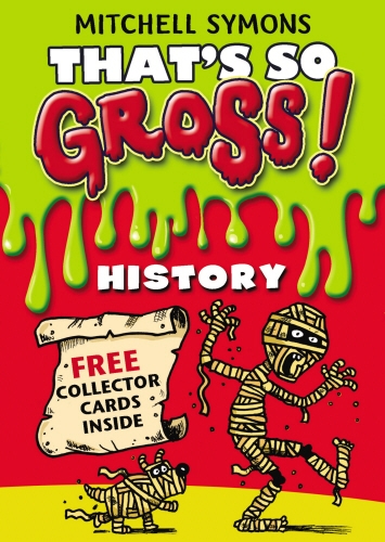 Book cover of #3 - That's So Gross!: History by Mitchell Symons