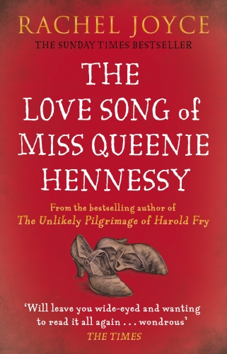 Book cover of The Love Song of Miss Queenie Hennessy by Rachel Joyce