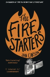 Book cover of The Fire Starters by Jan Carson