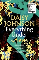 Book cover of Everything Under by Daisy Johnson