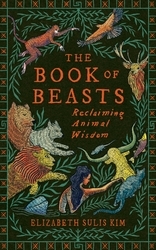 Book cover of The Book of Beasts by Elizabeth Sulis Kim