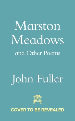 Book cover of Marston Meadows and Other Poems by John Fuller