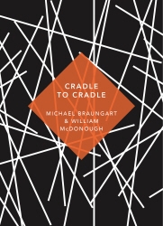 Book cover of Cradle to Cradle by Michael Braungart, William McDonough