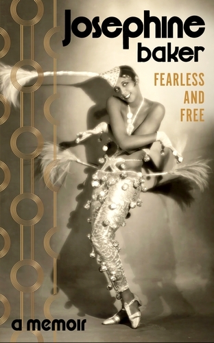 Book cover of Fearless and Free by Josephine Baker