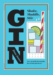 Book cover of Gin: Shake, Muddle, Stir by Dan Jones