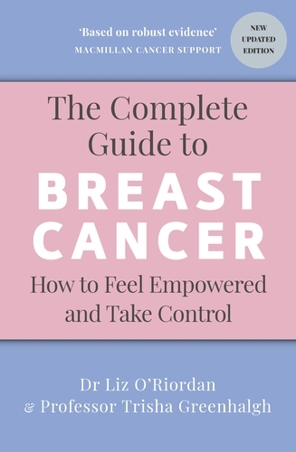 Book cover of The Complete Guide to Breast Cancer by Trisha Greenhalgh, Liz O’Riordan