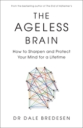 Book cover of The Ageless Brain by Dr Dale Bredesen