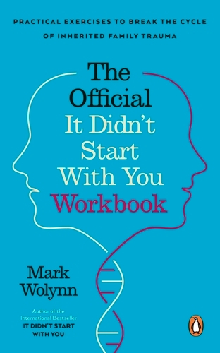 Book cover of It Didn't Start With You Workbook by Mark Wolynn