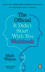 Book cover of It Didn't Start With You Workbook by Mark Wolynn