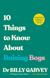 Book cover of 10 Things to Know About Raising Boys by Billy Garvey