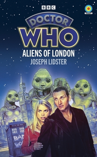 Book cover of Doctor Who: Aliens of London by Joseph Lidster