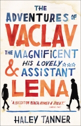 Book cover of The Adventures of Vaclav the Magnificent and his lovely assistant Lena by Haley Tanner