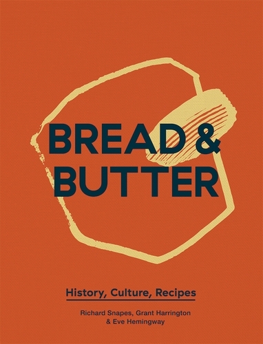 Book cover of Bread & Butter by Richard Snapes, Grant Harrington, Eve Hemmingway