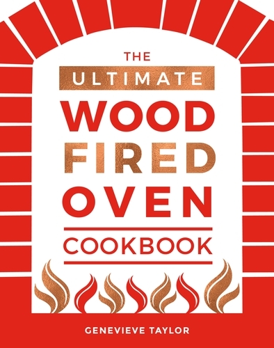 Book cover of The Ultimate Wood-Fired Oven Cookbook by Genevieve Taylor