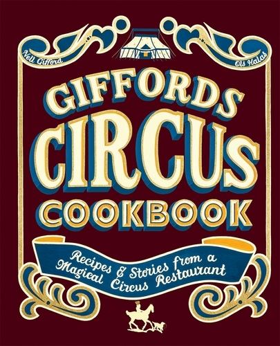 Book cover of Giffords Circus Cookbook by Nell Gifford, Ols Halas